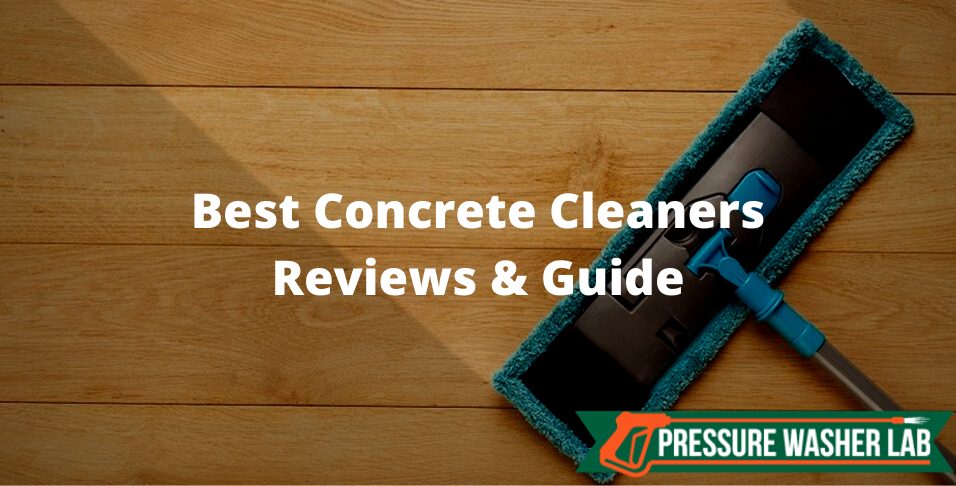 choosing concrete cleaners