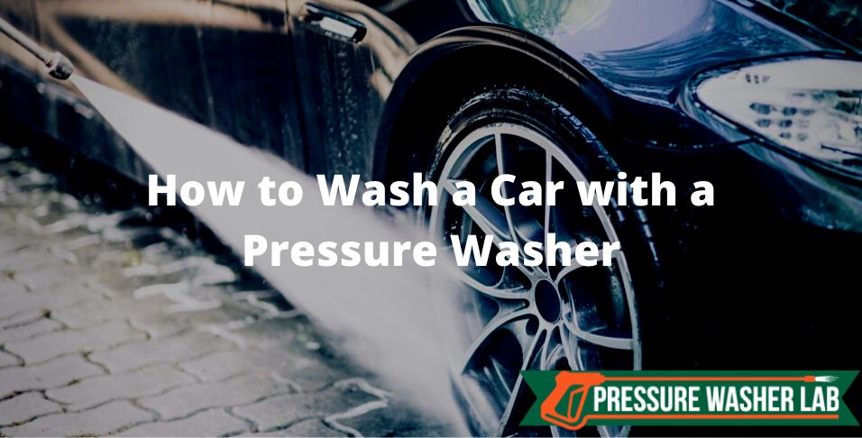 wash a car with a pressure washer