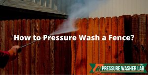 pressure wash a fence