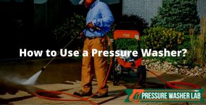 using a pressure washer