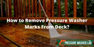 removing pressure washer marks from deck