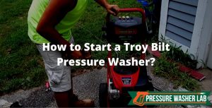 start a troy-bilt pressure washer